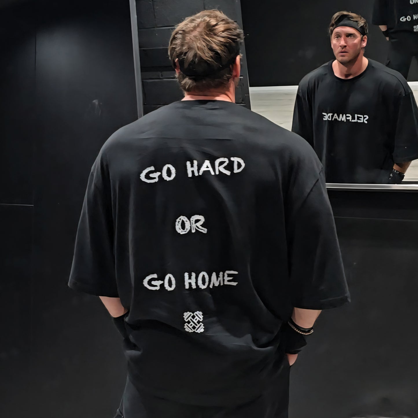 Go hard or go home tee